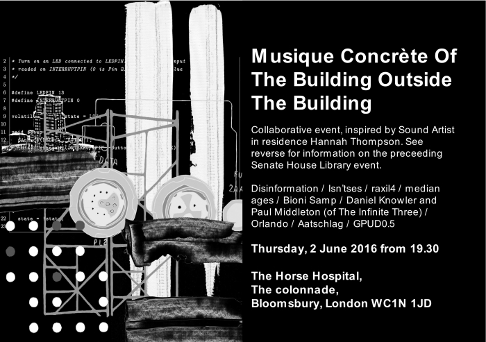 Music Concréte: Of The Building Outside The Building at the Horse Hospital, London